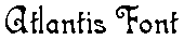 Atlantis Font